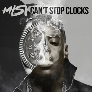 ดาวน์โหลดและฟังเพลง Can't Stop Clocks (Explicit) พร้อมเนื้อเพลงจาก Mist