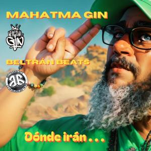 ดาวน์โหลดและฟังเพลง Donde irán... (feat. BeltranBeats) (Explicit) พร้อมเนื้อเพลงจาก Mahatma Gin