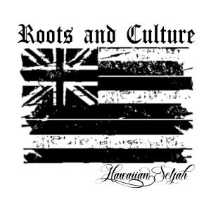 Roots & Culture dari Hawaiian Soljah
