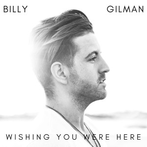Billy Gilman的專輯Wishing You Were Here (Radio MIX)