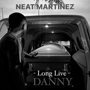 收聽Neat Martinez的Long Live Danny (Live)歌詞歌曲