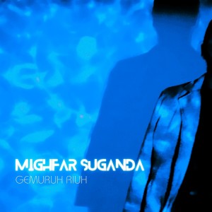 Mighfar Suganda的專輯Gemuruh Riuh (Underwater)