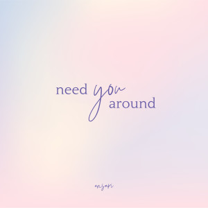 Ansari的專輯Need You Around