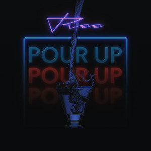 收听Ree的Pour Up歌词歌曲