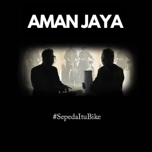 Listen to Sepeda Itu Bike song with lyrics from AMAN JAYA