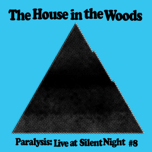 ดาวน์โหลดและฟังเพลง Paralysis (Live) พร้อมเนื้อเพลงจาก The House in the Woods