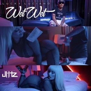 ดาวน์โหลดและฟังเพลง Wet Wet (Explicit) พร้อมเนื้อเพลงจาก Lucky Luciano