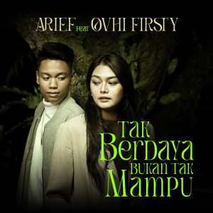Listen to Tak Berdaya Bukan Tak Mampu song with lyrics from Arief