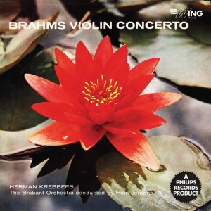Herman Krebbers的專輯Brahms: Violin Concerto; Bruch: Violin Concerto No. 1 (Herman Krebbers Edition, Vol. 7)