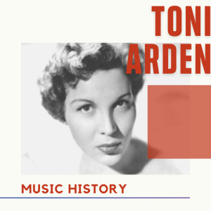 อัลบัม Toni Arden - Music History ศิลปิน Toni Arden