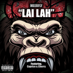 Listen to Lai Lah (Explicit) song with lyrics from MeerFly