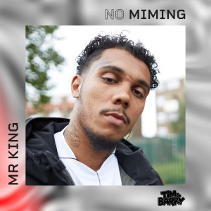 อัลบัม Mr King - No Miming (Explicit) ศิลปิน Tim & Barry