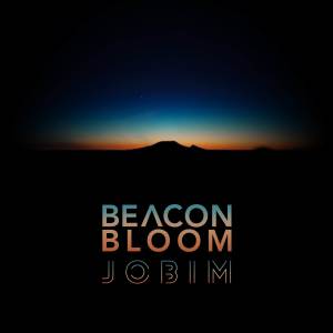 收聽Beacon Bloom的Jobim歌詞歌曲