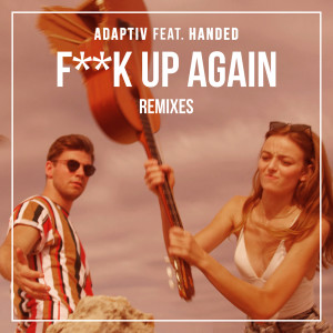 收聽Adaptiv的F**k Up Again (Dave Crusher Remix) (Dave Crusher Remix|Explicit)歌詞歌曲