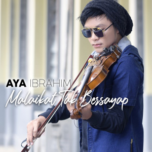 收聽Aya Ibrahim的Malaikat Tak Bersayap歌詞歌曲