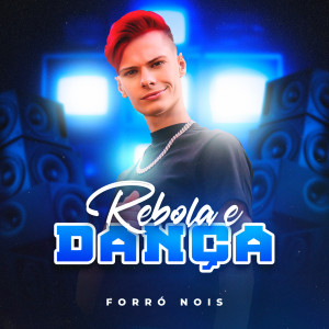 Listen to Rebola e Dança song with lyrics from Forró Nois