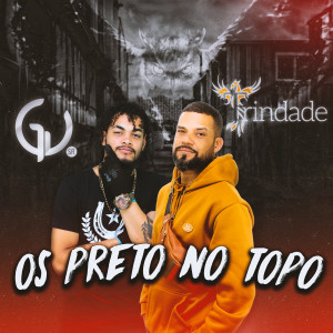 收聽Trindade的Os Preto no Topo歌詞歌曲
