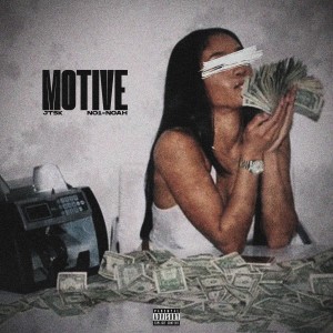 ดาวน์โหลดและฟังเพลง Motive (feat. NO1-NOAH) (Explicit) พร้อมเนื้อเพลงจาก JT5K