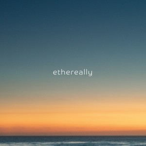 ethereally (Sound Bath Edit)