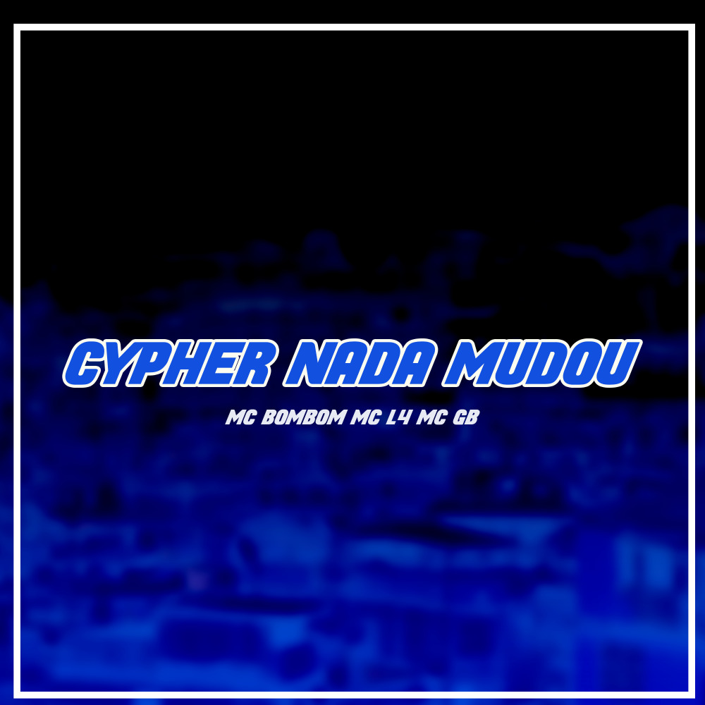 Cypher Nada Mudou (Explicit)