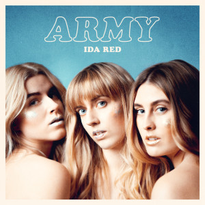 ดาวน์โหลดและฟังเพลง Army พร้อมเนื้อเพลงจาก Ida Red