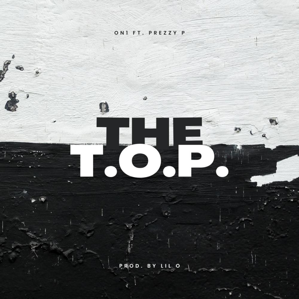 The T.O.P. (feat. PrezZy P) (Explicit)