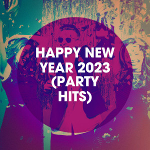 Party Hit Kings的专辑Happy New Year 2023 (Party Hits)