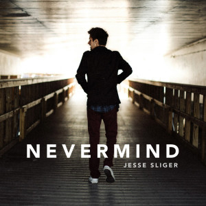 ดาวน์โหลดและฟังเพลง Nevermind (feat. Sarynne Earls) พร้อมเนื้อเพลงจาก Jesse Sliger