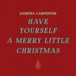 ดาวน์โหลดและฟังเพลง Have Yourself a Merry Little Christmas พร้อมเนื้อเพลงจาก Sabrina Carpenter