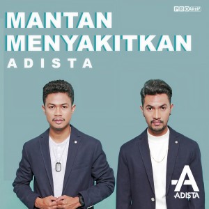 收听Adista的Mantan Menyakitkan歌词歌曲