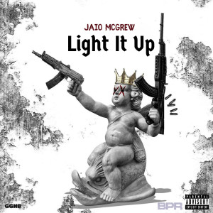 ดาวน์โหลดและฟังเพลง Light It Up (Explicit) พร้อมเนื้อเพลงจาก Jaio McGrew