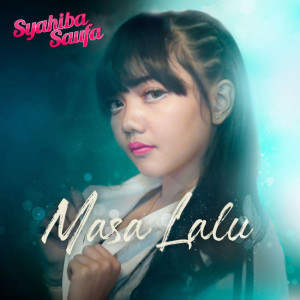 收聽Syahiba Saufa的Masa Lalu歌詞歌曲