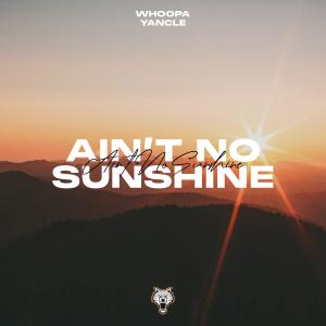Listen to Ain't No Sunshine song with lyrics from Whoopa