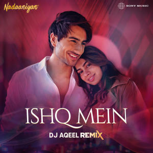Sachin-Jigar的專輯Ishq Mein (DJ Aqeel Remix)