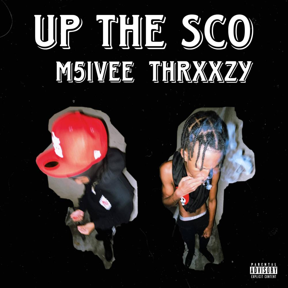 Up The Sco (feat. Thrxxzy) (Explicit)