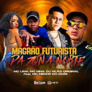 Listen to Magrão Futurista da Zona Norte (Explicit) song with lyrics from Mc Lima