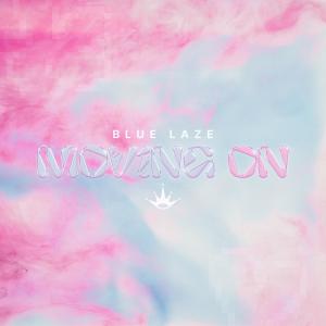 Listen to Moving On song with lyrics from Blue Laze