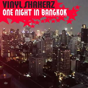 收聽Vinylshakerz的One Night in Bangkok (French Mix Edit Remastered)歌詞歌曲