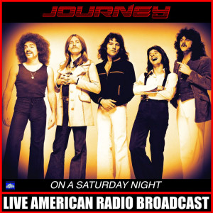 Journey的专辑On A Saturday Night (Live)