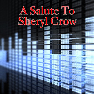 อัลบัม A Salute To Sheryl Crow ศิลปิน American Rock Divas