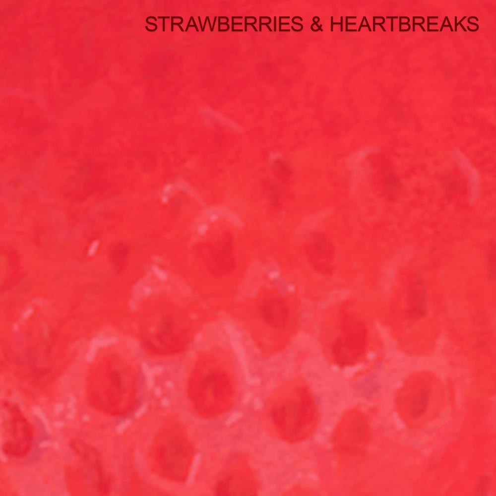 STRAWBERRIES & HEARTBREAKS