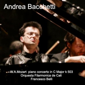 อัลบัม Mozart: Piano Concerto No. 25 in C Major, K. 503 ศิลปิน Andrea Bacchetti
