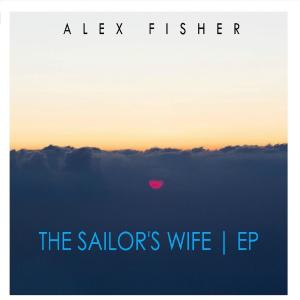 Dengarkan The Sailor's Wife lagu dari Alex Fisher dengan lirik