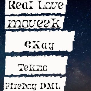 Fireboy DML的专辑Real Love (feat. Ckay, Fireboy Dml, Tekno)