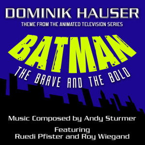 Roy Wiegand的專輯Batman: The Brave and The Bold - Theme from the Animated TV Series (Single)