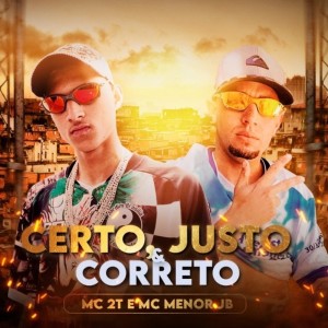 Album Certo, Justo e Correto (Explicit) from Mc 2T