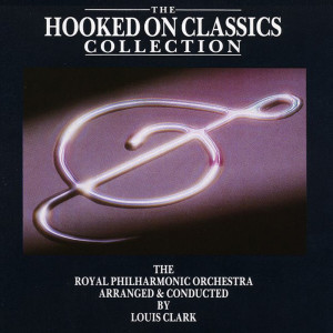 Royal Philharmonic Orchestra Conducted by Louis Clark的專輯Hooked On Classics Collection