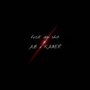 Listen to Fvck Da Shit (Explicit) song with lyrics from A.B