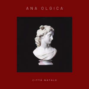 Album Città Natale oleh Ana Olgica