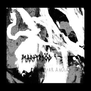 ดาวน์โหลดและฟังเพลง Paranoia พร้อมเนื้อเพลงจาก Martyrdod